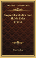 Biografiska Studier Fran Skilda Tider (1905)