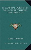Le Cardinal Lavigerie Et Son Action Politique, 1863-1892 (1913)
