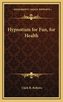 Hypnotism for Fun, for Health