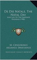 De Die Natale, The Natal Day