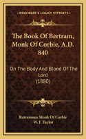 The Book Of Bertram, Monk Of Corbie, A.D. 840
