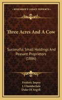 Three Acres And A Cow