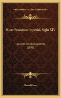 Micer Francisco Imperial, Siglo XIV: Apuntes Bio-Bibliograficos (1899)