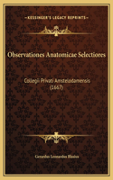 Observationes Anatomicae Selectiores