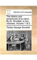 The History and Adventures of an Atom. by Dr. Smollett, in Two Volumes. Volume 1 of 2