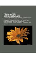 Fizyka Materii Skondensowanej: Eutektyk, PR Dko Dryfu, Metoda Hartree-Focka, Kropka Kwantowa, Histereza, Witryfikacja, Kondensat Bosego-Einsteina, Efekt Kondo, Isis, Funkcja Green(Polish)