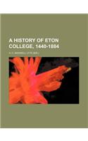 A History of Eton College, 1440-1884