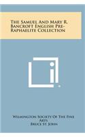 Samuel and Mary R. Bancroft English Pre-Raphaelite Collection