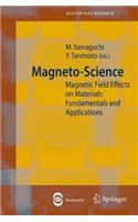 Magneto-Science: Magnetic Field Effects on Materials: Fundamentals and Applications. Materials Science, Volume 89.