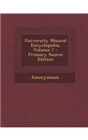 University Musical Encyclopedia, Volume 7: (English)