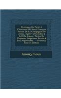 Pratiques De Pieté À L'honneur De Saint François Xavier De La Compagnie De Jesus, Apôtre Des Indes & [et] Du Japon: Tirées De Plusieurs Imprimez Revûs & [et] Augmentés...