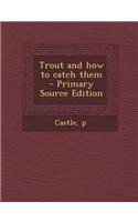 Trout and How to Catch Them
