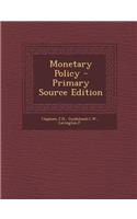 Monetary Policy - Primary Source Edition