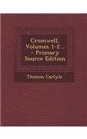 Cromwell, Volumes 1-2... - Primary Source Edition