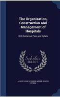 The Organization, Construction and Management of Hospitals