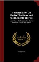 Commentaries On Equity Pleadings, and the Incidents Thereto