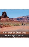 Sillonner Les Etats-Unis En Harley-Davidson 2017: Les Magnifiques Paysages Du Sud-Ouest Americain Vus De La Selle Dune Harley (Calvendo Mobilite)