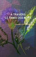 A Travers Le Tamis Des Mots