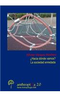 'Hacia Donde Vamos? La Sociedad Enredada