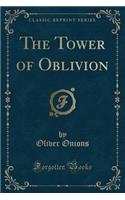 The Tower of Oblivion (Classic Reprint): (English)