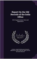 Report on the Old Records of the India Office