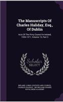 The Manuscripts of Charles Haliday, Esq., of Dublin