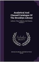 Analytical And Classed Catalogue Of The Brooklyn Library