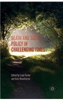 Death and Social Policy in Challenging Times