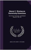 Henry C. Waring on University Extension: Oral History Transcript / and Related Material, 1959-196