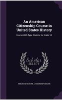 American Citizenship Course in United States History