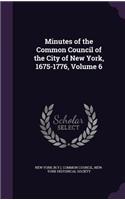 Minutes of the Common Council of the City of New York, 1675-1776, Volume 6