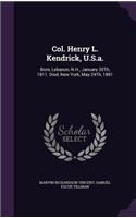 Col. Henry L. Kendrick, U.S.a.