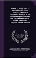 Robert C. Davey (late a Representative From Louisiana) Memorial Addresses Delivered in the House of Representatives and Senate of the United States, Sixty-first Congress, Second Session