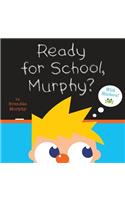 Ready for School, Murphy? [8x8 with Stickers]