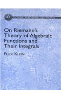 On Riemann's Theory of Algebraic Functions and Their Integrals: A Supplement to the Usual Treatises