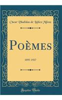 Poï¿½mes: 1895-1927 (Classic Reprint): 1895-1927 (Classic Reprint)