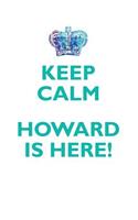 Keep Calm, Howard Is Here Affirmations Workbook Positive Affirmations Workbook Includes: Mentoring Questions, Guidance, Supporting You