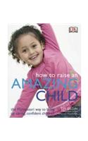 How to Raise an Amazing Child