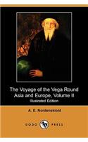 The Voyage of the Vega Round Asia and Europe, Volume II (Illustrated Edition) (Dodo Press)