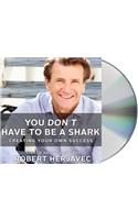You Don't Have to Be a Shark