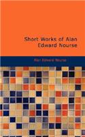 Short Works of Alan Edward Nourse