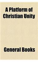 A Platform of Christian Unity: (English)
