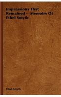 Impressions That Remained - Memoirs of Ethel Smyth