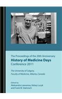 Proceedings of the 20th Anniversary History of Medicine Days Conference 2011: The University of Calgary, Faculty of Medicine, Alberta, Canada