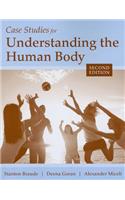 Case Studies for Understanding the Human Body