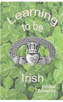 Learning To Be Irish