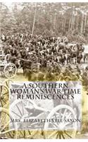 Southern Woman's War Time Reminiscences