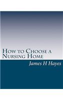 How to Choose a Nursing Home