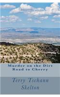 Murder on the Dirt Road to Cherry