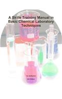 A Skills Training Manual in Basic Chemical Laboratory Techniques: (English)